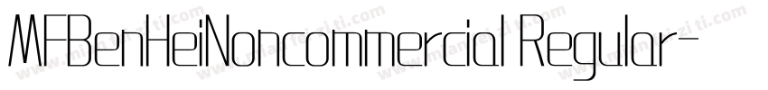 MFBenHeiNoncommercial Regular字体转换